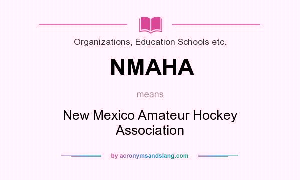 What does NMAHA mean? It stands for New Mexico Amateur Hockey Association