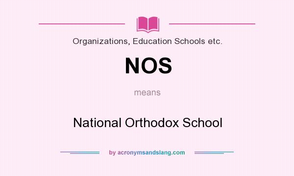 What does NOS mean? It stands for National Orthodox School