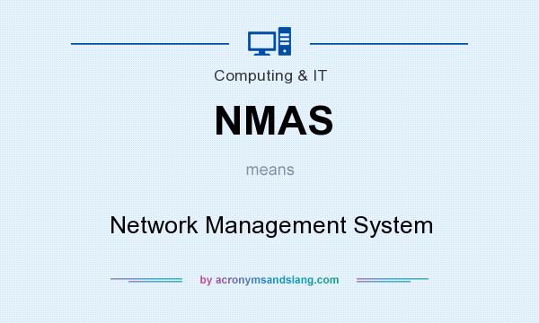 What does NMAS mean? It stands for Network Management System
