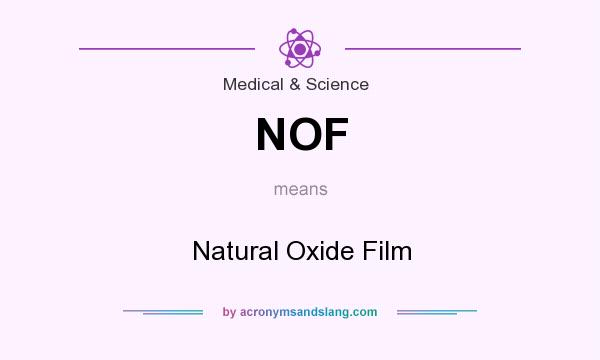 What does NOF mean? It stands for Natural Oxide Film