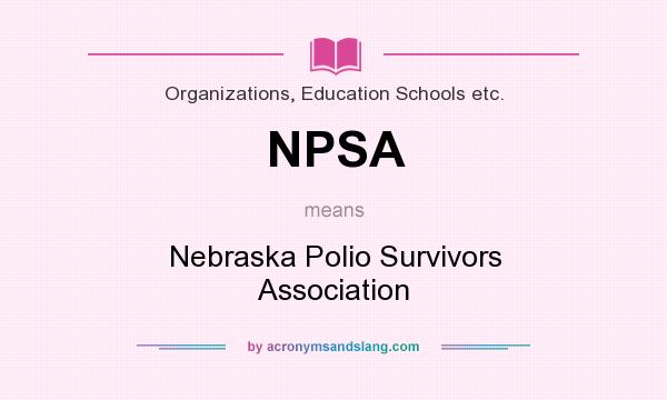 What does NPSA mean? It stands for Nebraska Polio Survivors Association