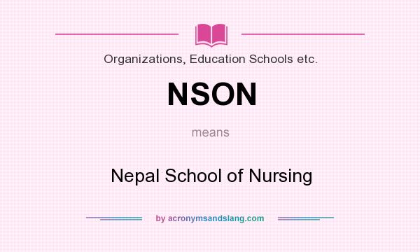 What does NSON mean? It stands for Nepal School of Nursing