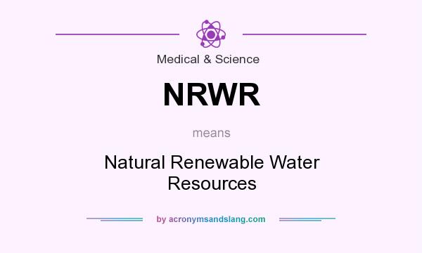 What does NRWR mean? It stands for Natural Renewable Water Resources