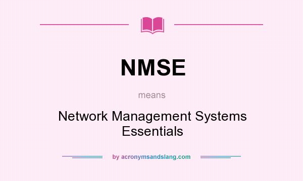 What does NMSE mean? It stands for Network Management Systems Essentials