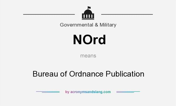 What does NOrd mean? It stands for Bureau of Ordnance Publication