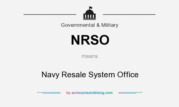 What does NRSO mean? It stands for Navy Resale System Office