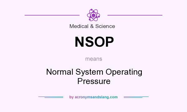 What does NSOP mean? It stands for Normal System Operating Pressure