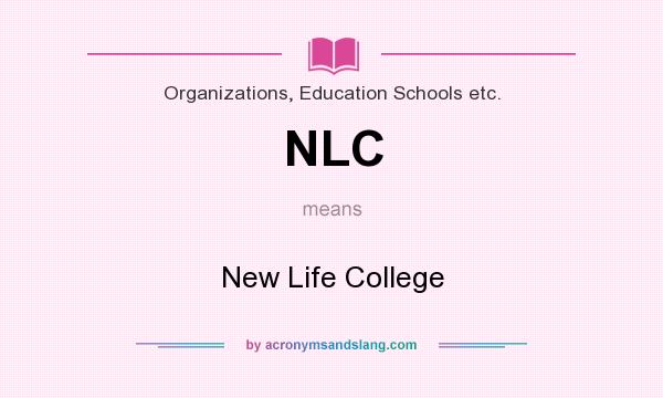 What does NLC mean? It stands for New Life College