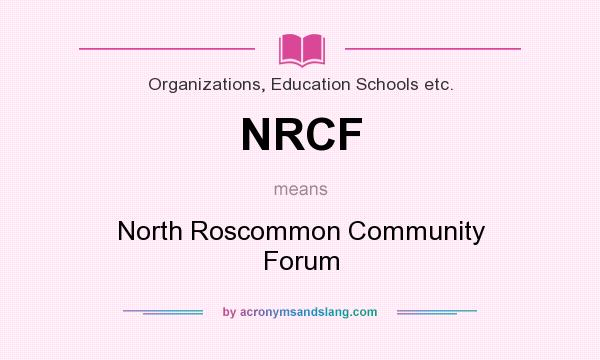 What does NRCF mean? It stands for North Roscommon Community Forum