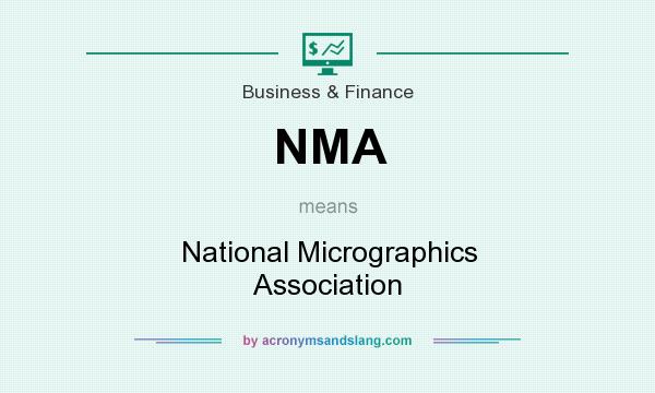 What does NMA mean? It stands for National Micrographics Association