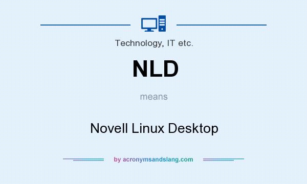 What does NLD mean? It stands for Novell Linux Desktop