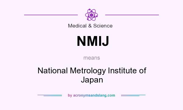 What does NMIJ mean? It stands for National Metrology Institute of Japan