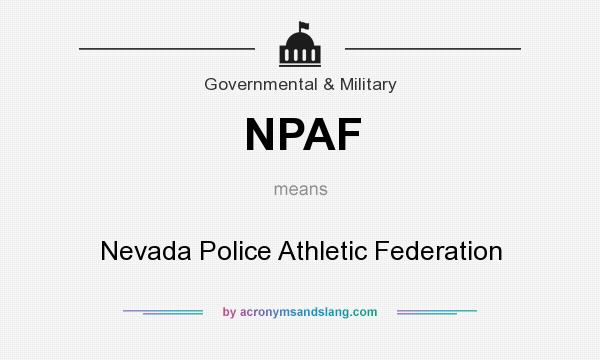 What does NPAF mean? It stands for Nevada Police Athletic Federation