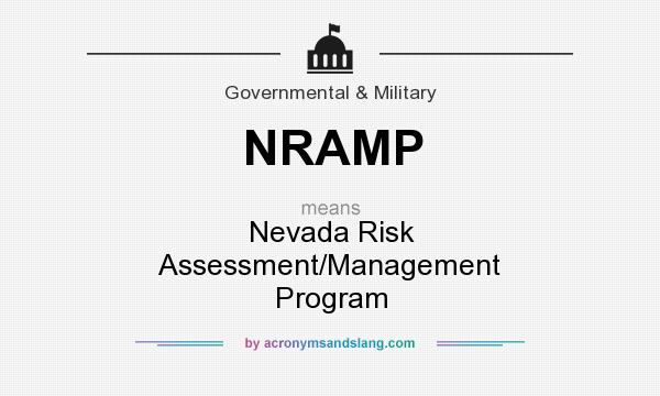 What does NRAMP mean? It stands for Nevada Risk Assessment/Management Program