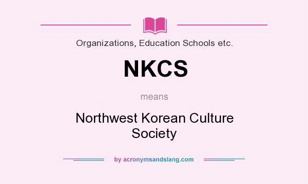What does NKCS mean? It stands for Northwest Korean Culture Society
