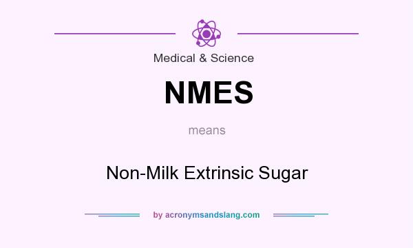 What does NMES mean? It stands for Non-Milk Extrinsic Sugar