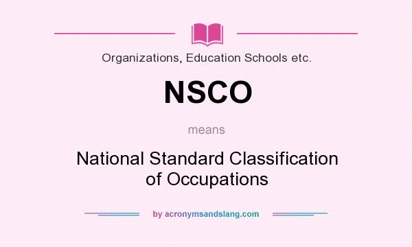 What does NSCO mean? It stands for National Standard Classification of Occupations