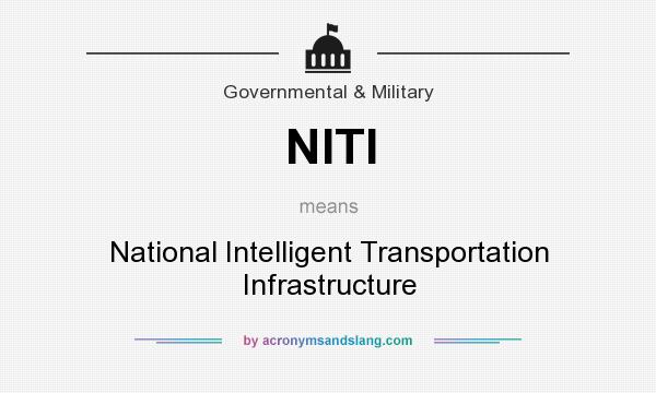 What does NITI mean? It stands for National Intelligent Transportation Infrastructure