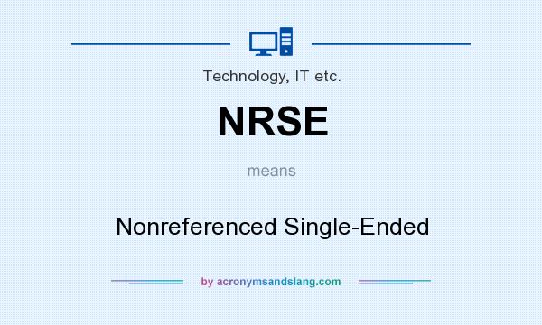 What does NRSE mean? It stands for Nonreferenced Single-Ended