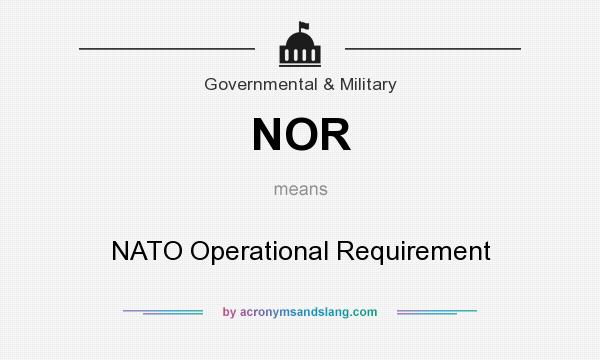 What does NOR mean? It stands for NATO Operational Requirement