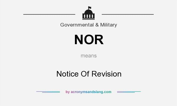 What does NOR mean? It stands for Notice Of Revision