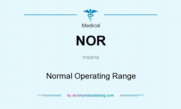 What does NOR mean? It stands for Normal Operating Range