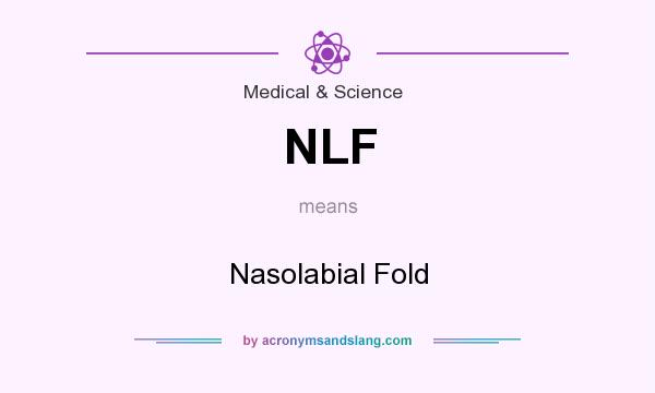 What does NLF mean? It stands for Nasolabial Fold