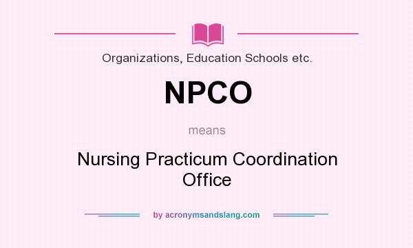 What does NPCO mean? It stands for Nursing Practicum Coordination Office