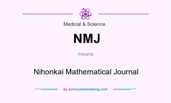 What does NMJ mean? It stands for Nihonkai Mathematical Journal
