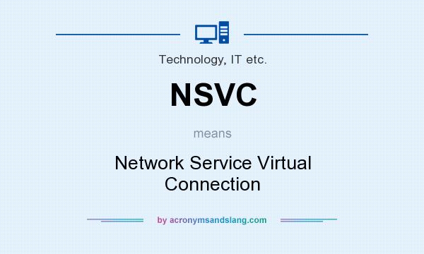What does NSVC mean? It stands for Network Service Virtual Connection