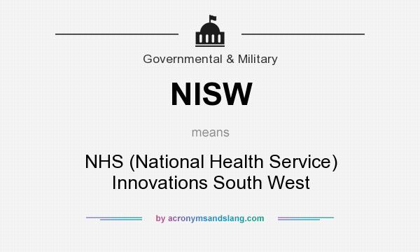 What does NISW mean? It stands for NHS (National Health Service) Innovations South West