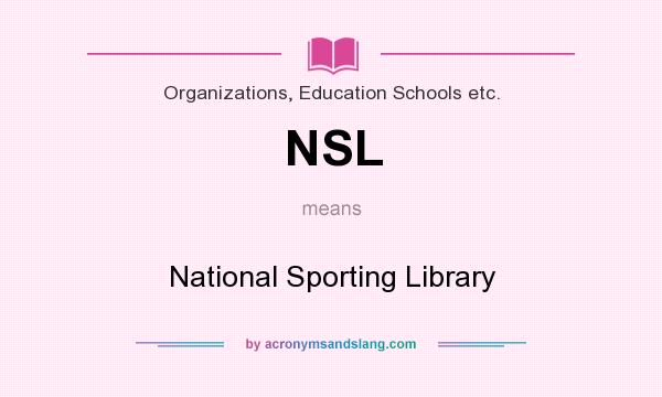 What does NSL mean? It stands for National Sporting Library