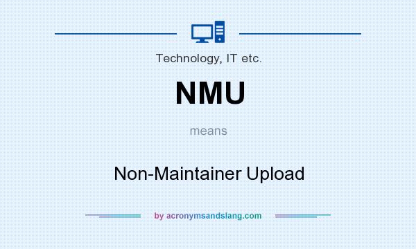 What does NMU mean? It stands for Non-Maintainer Upload
