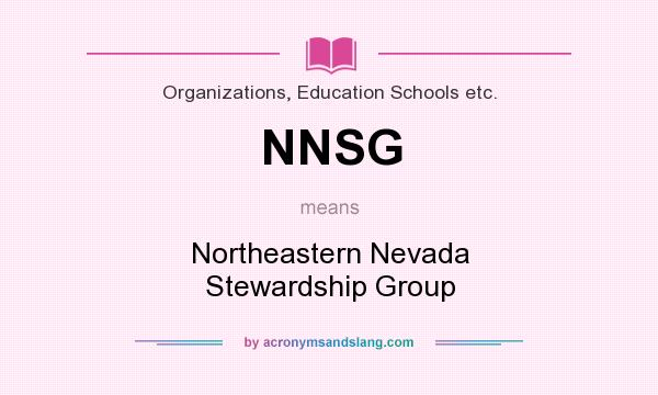 What does NNSG mean? It stands for Northeastern Nevada Stewardship Group