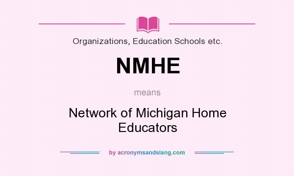 What does NMHE mean? It stands for Network of Michigan Home Educators