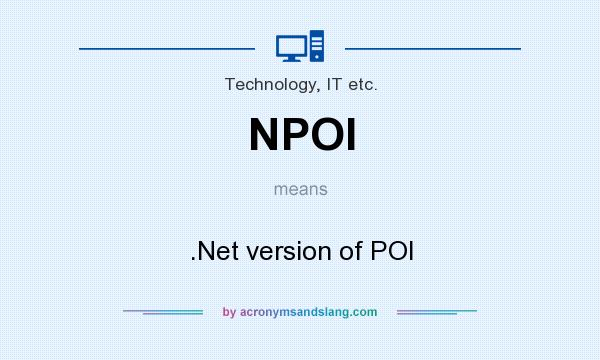 What does NPOI mean? It stands for .Net version of POI
