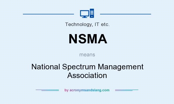 What does NSMA mean? It stands for National Spectrum Management Association