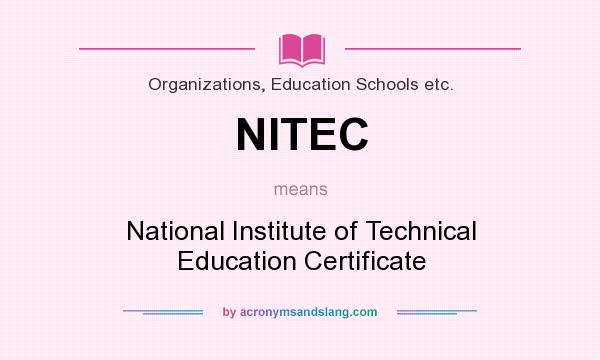 What does NITEC mean? It stands for National Institute of Technical Education Certificate