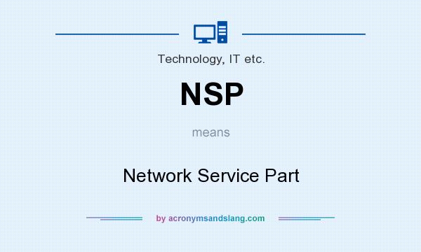 What does NSP mean? It stands for Network Service Part