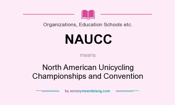What does NAUCC mean? It stands for North American Unicycling Championships and Convention