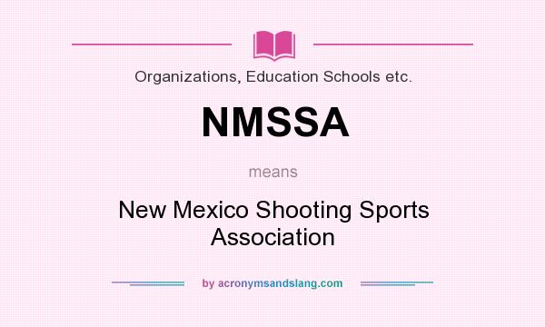 What does NMSSA mean? It stands for New Mexico Shooting Sports Association