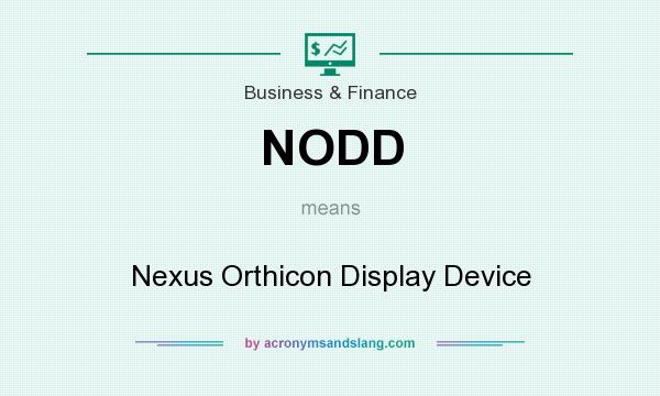 What does NODD mean? It stands for Nexus Orthicon Display Device