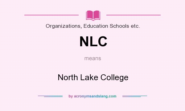 What does NLC mean? It stands for North Lake College