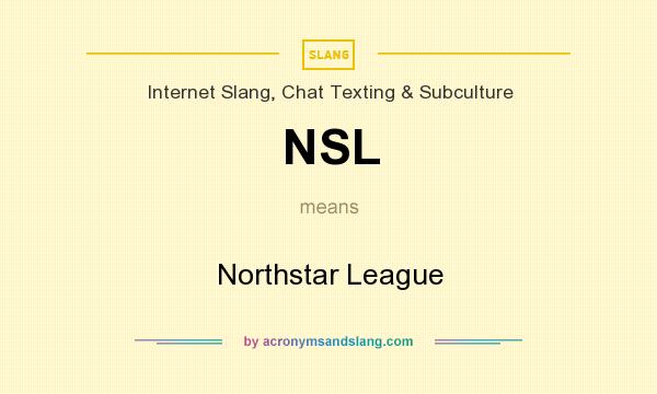 What does NSL mean? It stands for Northstar League