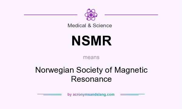 What does NSMR mean? It stands for Norwegian Society of Magnetic Resonance