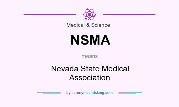 What does NSMA mean? It stands for Nevada State Medical Association