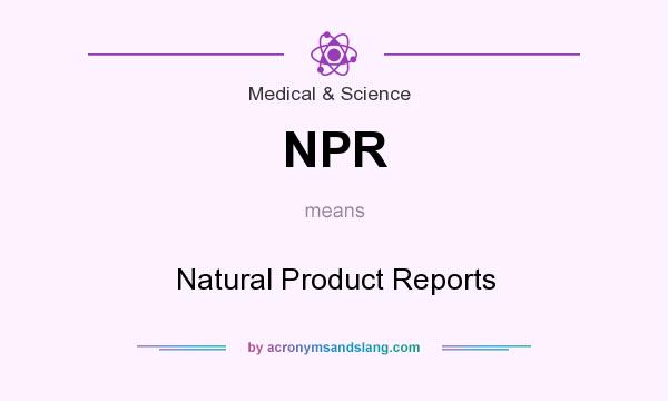 What does NPR mean? It stands for Natural Product Reports