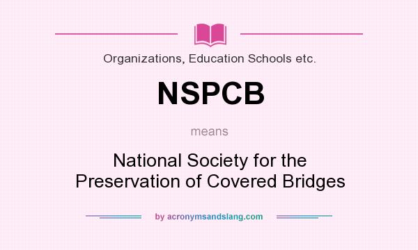 What does NSPCB mean? It stands for National Society for the Preservation of Covered Bridges