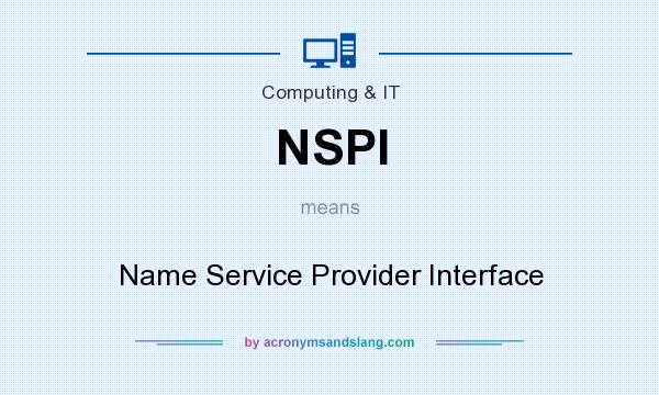 What does NSPI mean? It stands for Name Service Provider Interface