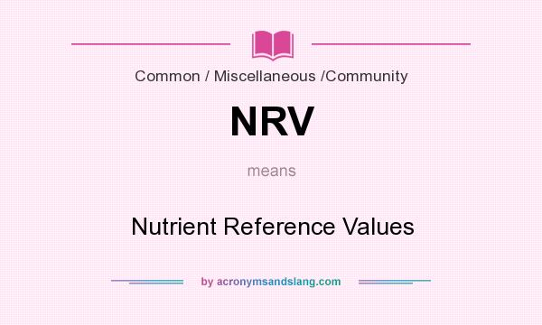 What does NRV mean? It stands for Nutrient Reference Values